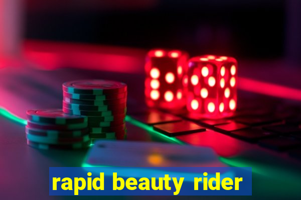 rapid beauty rider